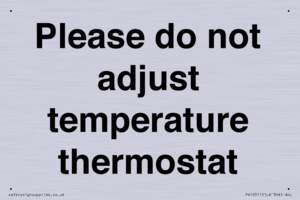 Please do not adjust temperature thermostat